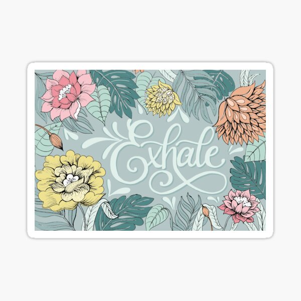 Exhale - floral pattern Sticker