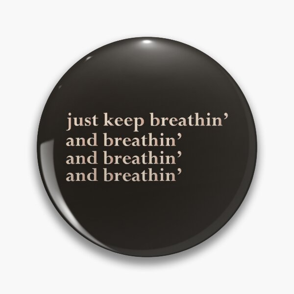 Item preview, just keep breathin', and breathin', and breathin', and breathin' (dark) designed and sold by BoxOffice2938.
