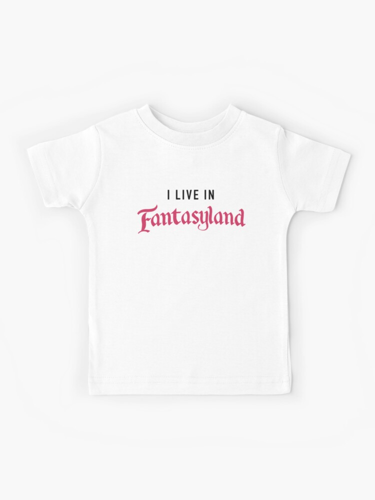 I live in fantasyland best sale shirt disney