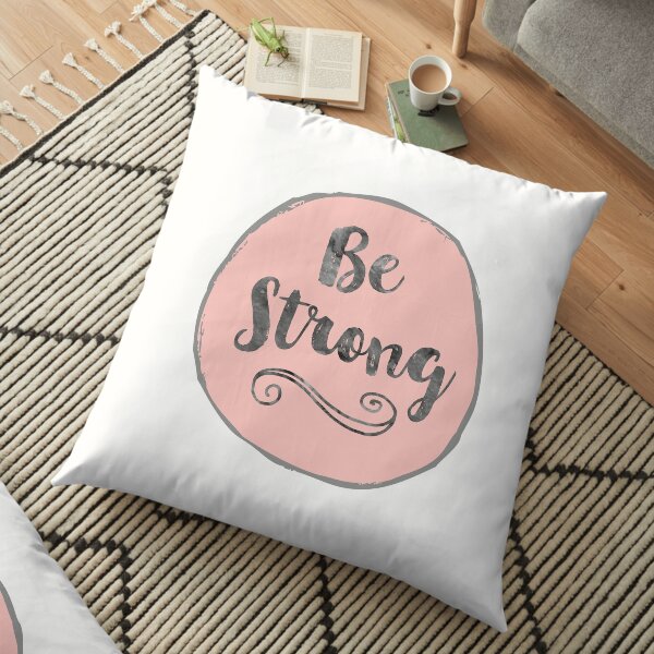 Be strong Floor Pillow