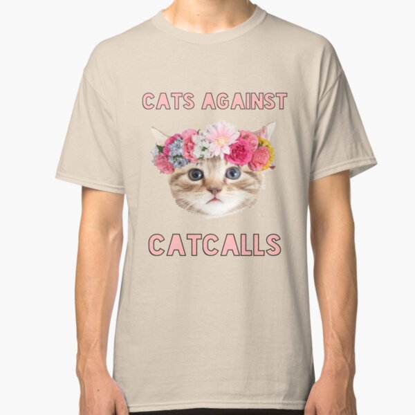 Cats Against Catcalls Classic T-Shirt