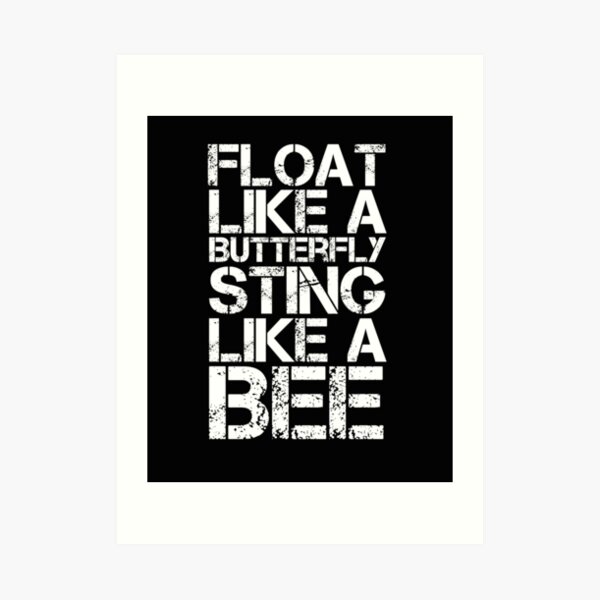 Float Like A Butterfly Sting Like A Bee Art Print By Elwafttos Redbubble