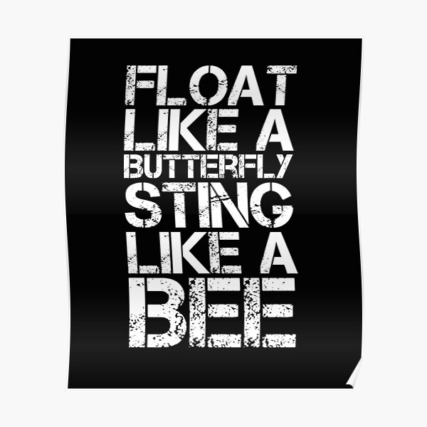 Float Like A Butterfly Sting Like A Bee Poster For Sale By Lichakou