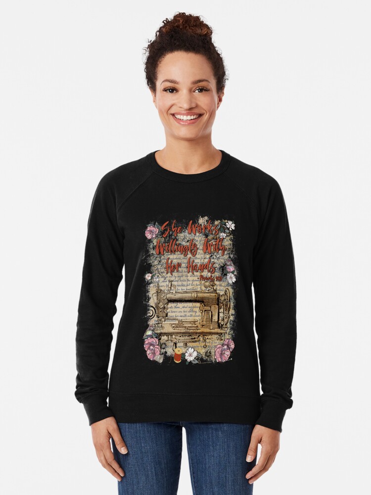 Alternate view of She Works Willingly With Her Hands - Proverbs 31 Lightweight Sweatshirt