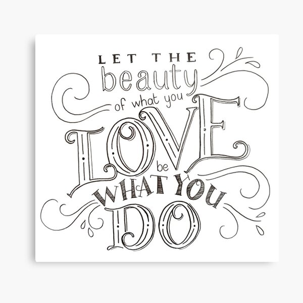 Love what you do - white Metal Print