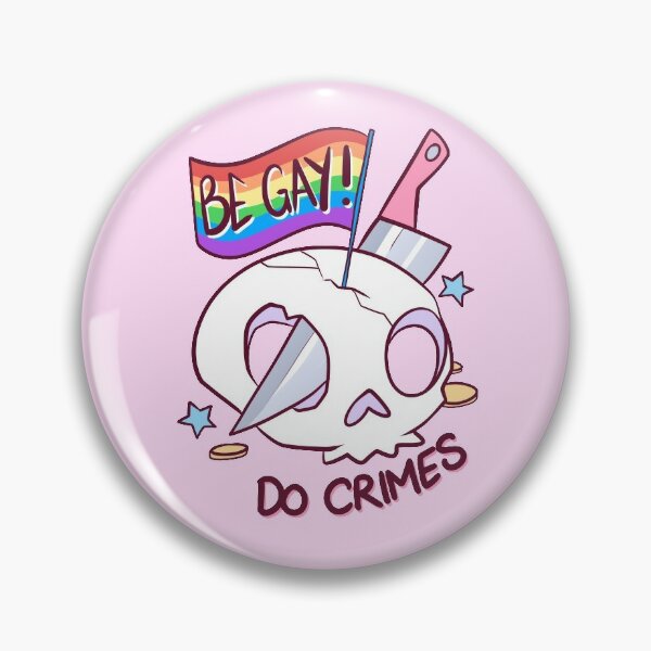 Be Gay Do Crimes Pin