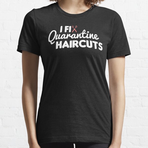 Hairstylist store quarantine shirts