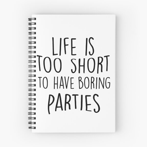 Item preview, life is too short to have boring parties ,funny parties shirt ,summer parties designed and sold by Noussairox.
