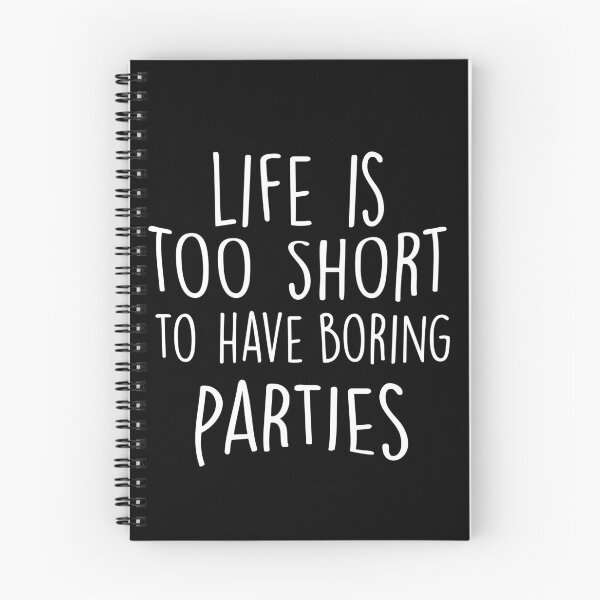 Item preview, life is too short to have boring parties ,funny parties shirt ,summer parties designed and sold by Noussairox.