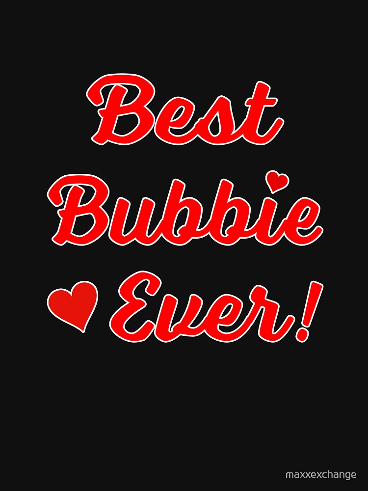 Thumbnail 7 of 7, Classic T-Shirt, Best Bubbie Ever Funny Valentine Mothers Day Gift. designed and sold by maxxexchange.