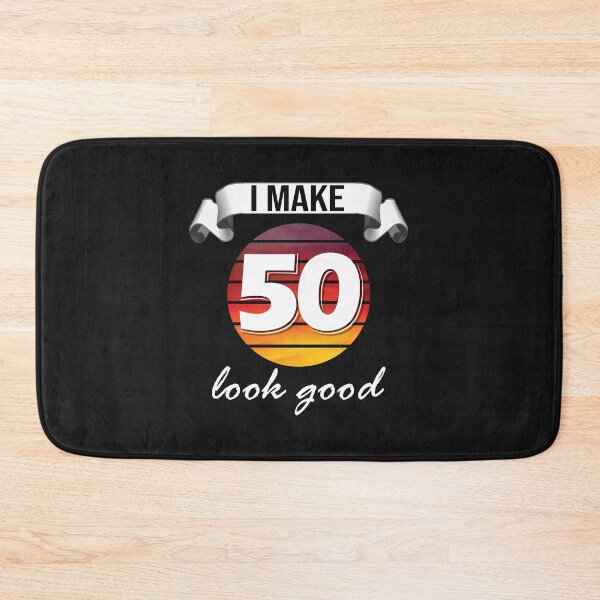 Item preview, I make 50 look good! 50th birthday gift designed and sold by Cutebutfunny.