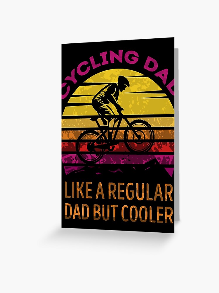 Cycling Dad Like A Regular Dad But Cooler Funny Vintage Cyclist