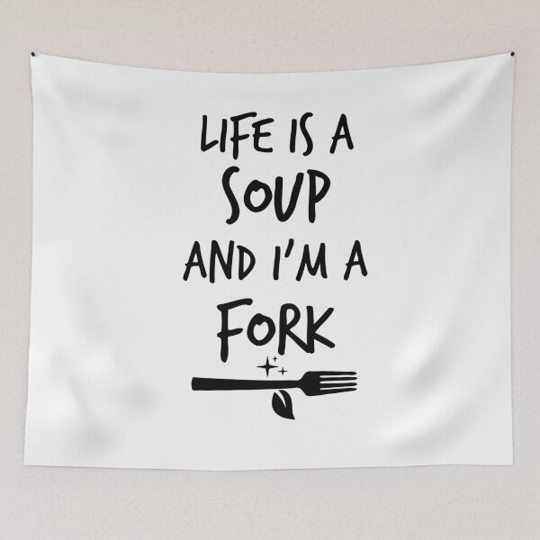 Item preview, Life is a Soup and I'm a Fork ,Sarcastic tshirt, funny sarcastic shirt gifts designed and sold by Noussairox.