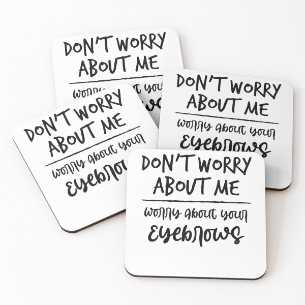 Item preview, Don't Worry About me Worry About your Eyebrows ,Funny Birthday Gift,Funny Gift, Gifts for Her designed and sold by Noussairox.