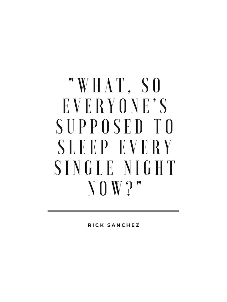 Rick and Morty - Sleep every night? by Davidadams08