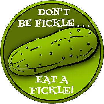 Don't be Fickle, Eat a Pickle, Mens Womens Funny Pickle Gifts Art Board  Print for Sale by VagabondTees