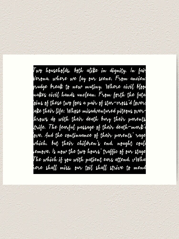 "Romeo and Juliet Prologue Cursive Text White" Art Print by