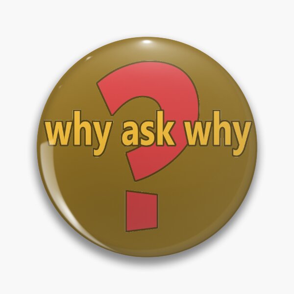 Item preview, Why Ask Why designed and sold by Rick Paller.