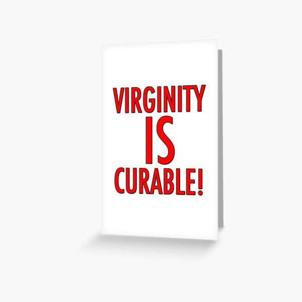 Virginity Is Curable Greeting Card For Sale By Gleekgirl Redbubble
