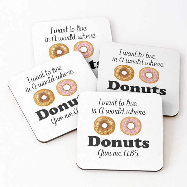 Item preview,  I want to like in a world where Donuts give me abs designed and sold by GLOW BUYGLOW.