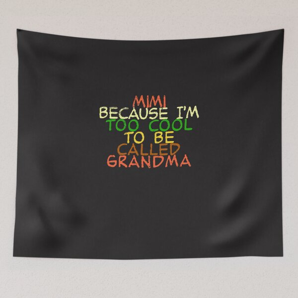 Item preview, Mimi Because I'm Too Cool To Be Called Grandma ,Funny Grandma designed and sold by majidkacm.