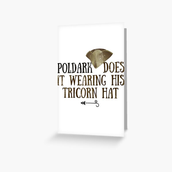 Poldark does it in a tricorn hat Greeting Card