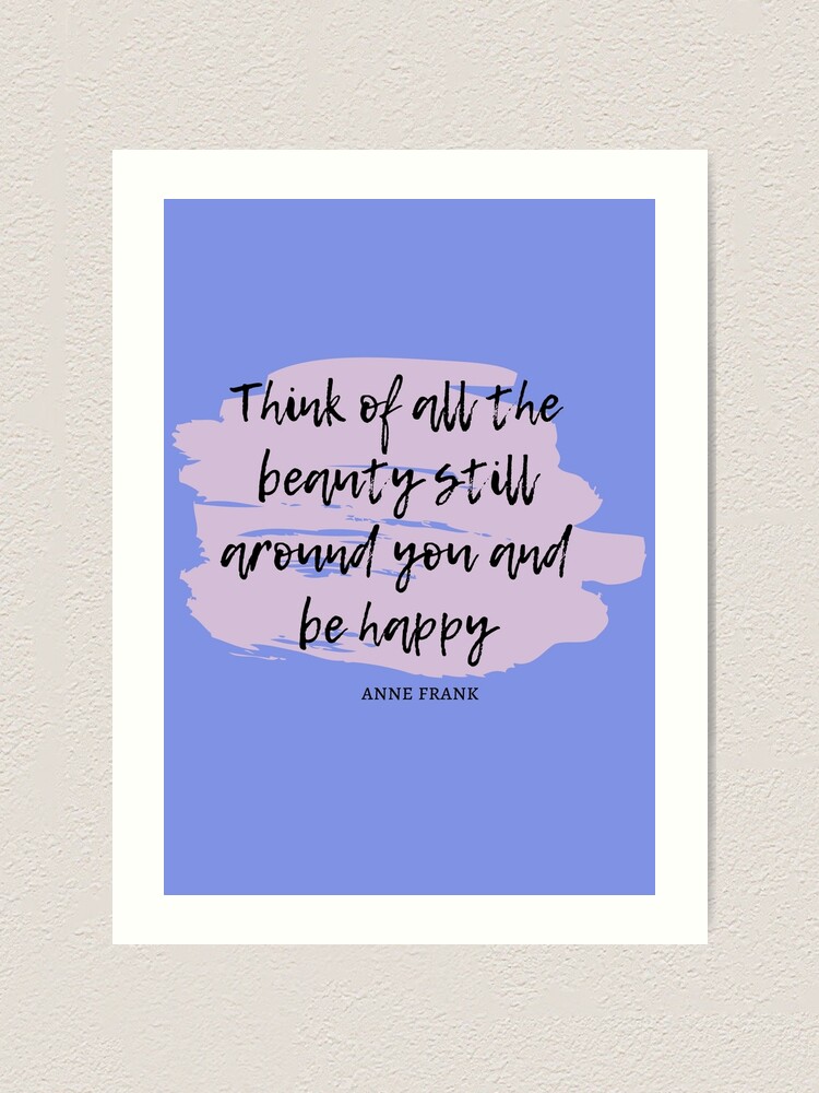 Anne Frank Zitat Kunstdruck Von Thecaitycat Redbubble