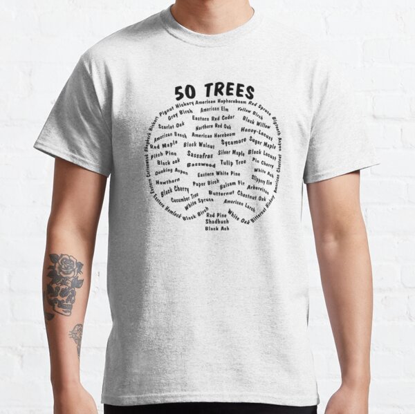 50 Trees Arbor Day Arborist Plant Tree Forest Gift. Classic T-Shirt