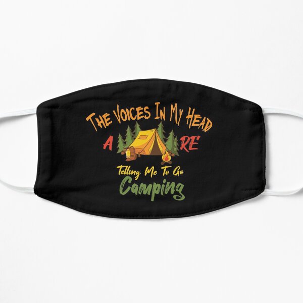 The Voices In My Head Are Telling Me To Go Camping Mask