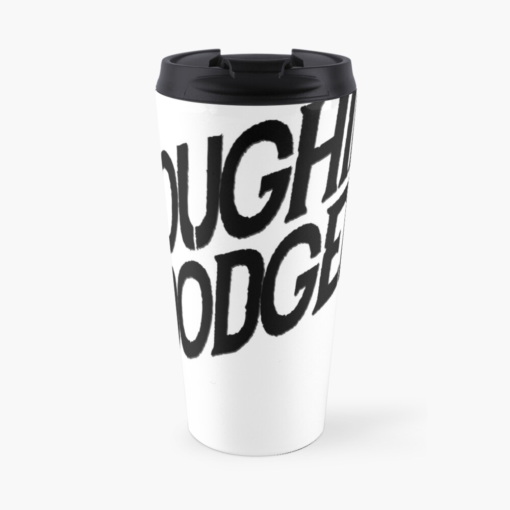 Coughin Dodger Travel Mug By Thehollowpoint Redbubble