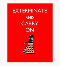 Exterminate and Carry On - Red Photographic Print