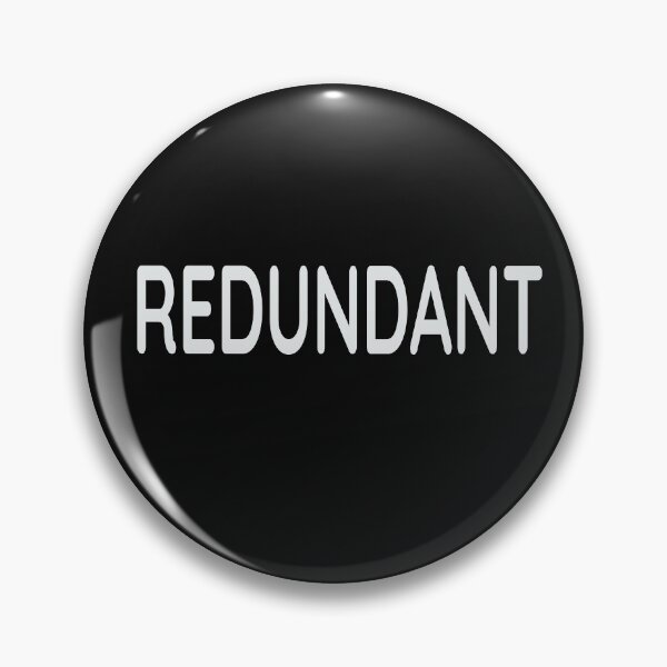 Item preview, Redundant -  Funny Joke gift for inessential things and people designed and sold by Goldmedaldesign.