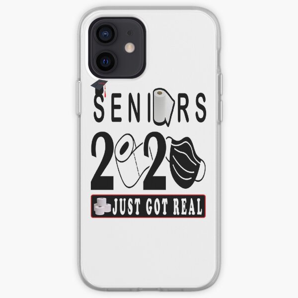 Seniors 2020 Just Got Real iPhone Soft Case