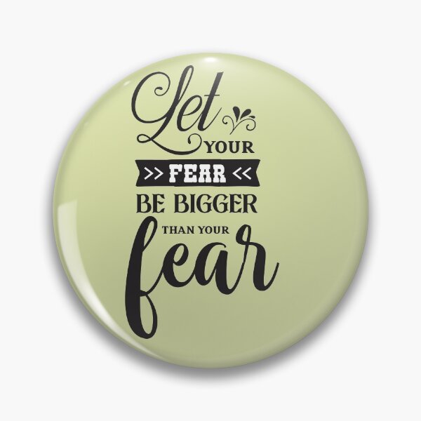 Item preview, Let Your Fear be bigger than your fear , quote  designed and sold by rashadat.