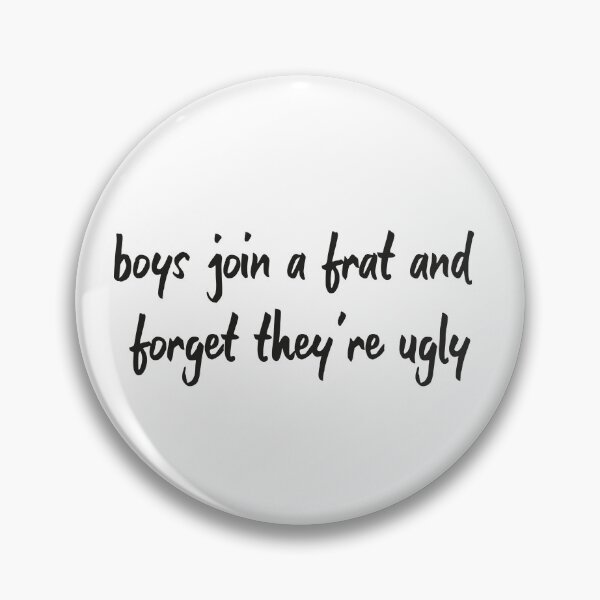 Item preview, boys join a frat and forget they're ugly designed and sold by hamza1451.
