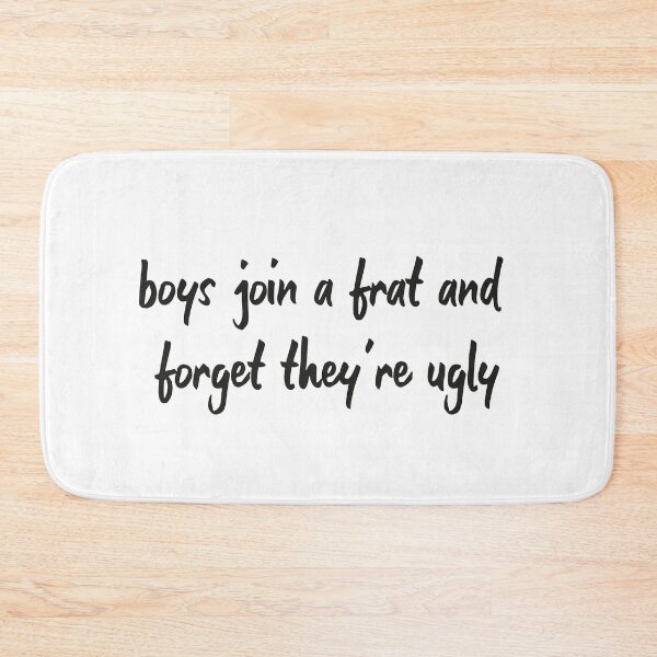 Item preview, boys join a frat and forget they're ugly designed and sold by hamza1451.