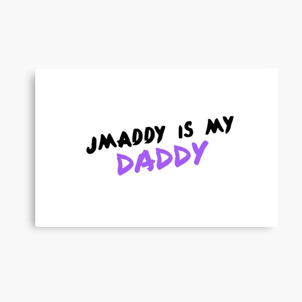 jmaddy is my daddy Canvas Print