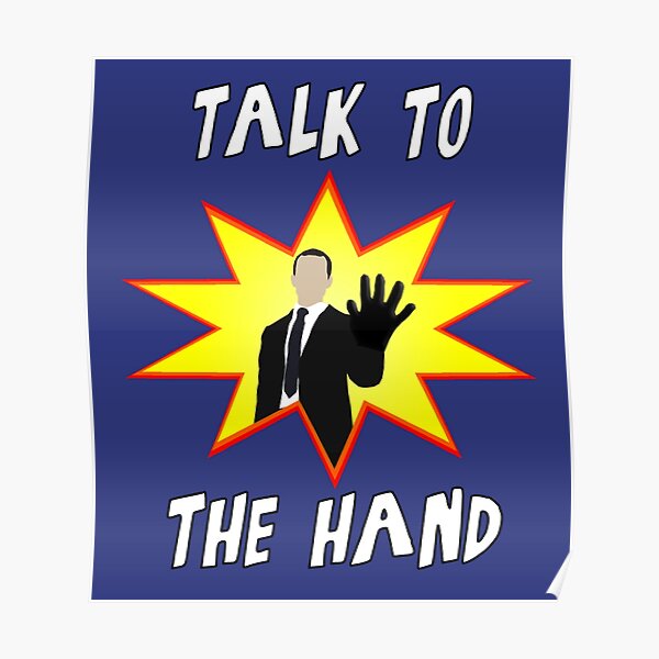 Talk to the hand Poster