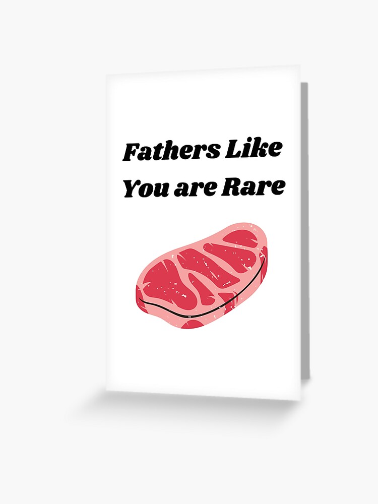 Fathers Like You are Rare Father's Day Gift" Greeting Card for Sale by  jfs509 | Redbubble