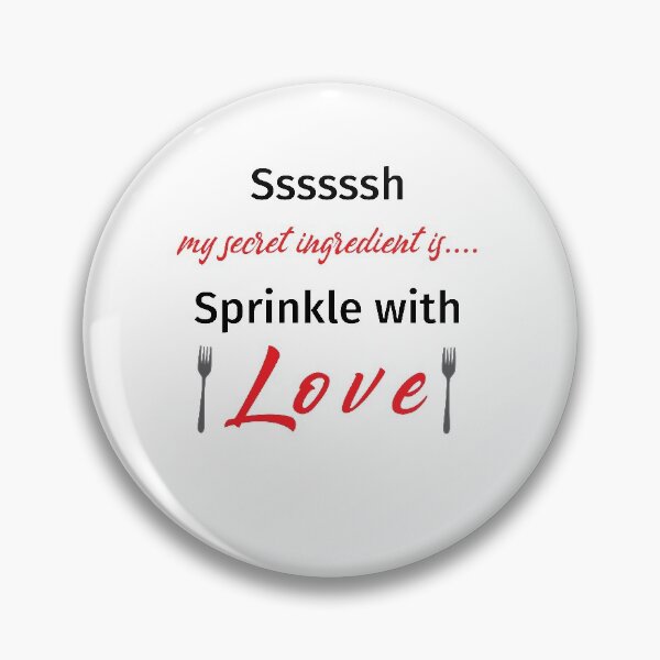 Item preview, Ssssssh my secret ingredient is sprinkle with love Cooking Lovers Gift Idea Design designed and sold by sinceanna.