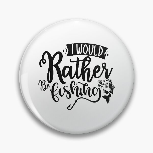 Item preview, I would rather be fishing designed and sold by Brian Kroijer.