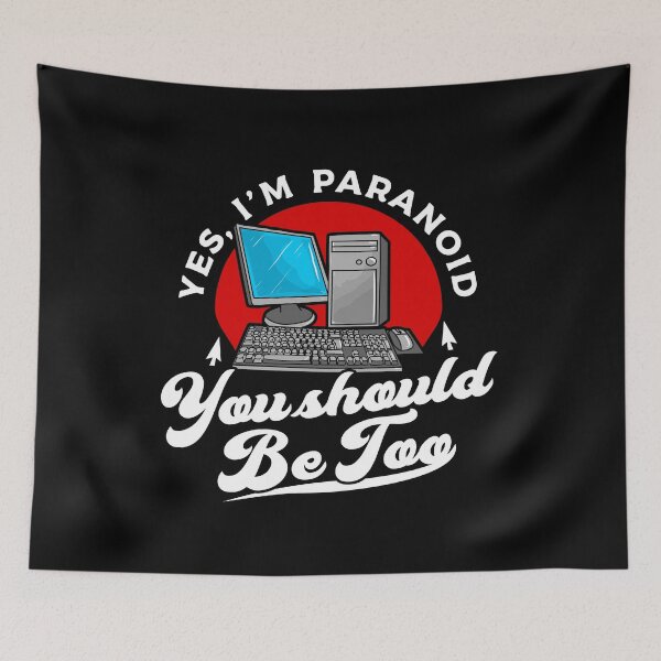 Item preview, Cybersecurity Awareness: Yes, I'm Paranoid. You Should Be Too. designed and sold by friendlyspoon.