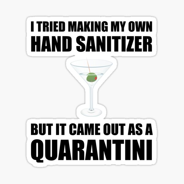 Item preview, I Tried Making My Own Hand Sanitizer But It Came Out As A Quarantini designed and sold by Cat Lady Designs.