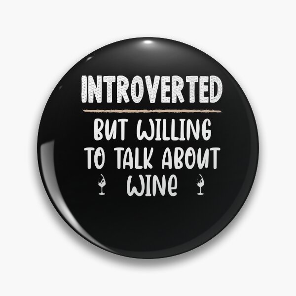 Item preview, introverted but willing to talk about wine ,wine lovers gift, Introvert T-Shirt designed and sold by Noussairox.