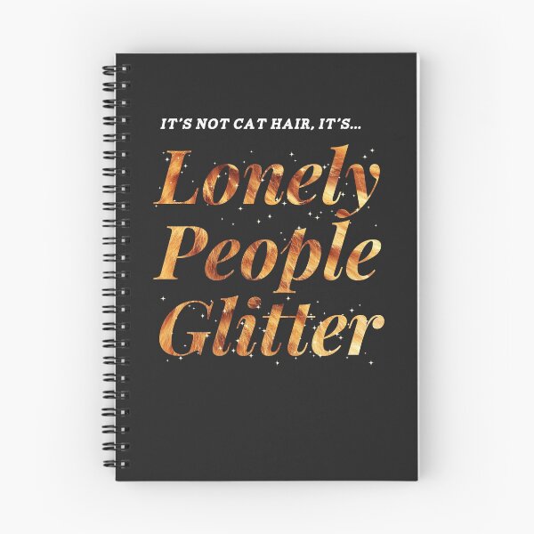 Item preview, Lonely People Glitter Is Fab designed and sold by MoopCatSwag.