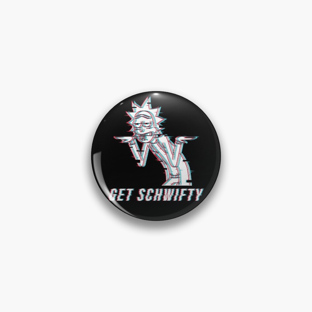 Get Schwifty Pin