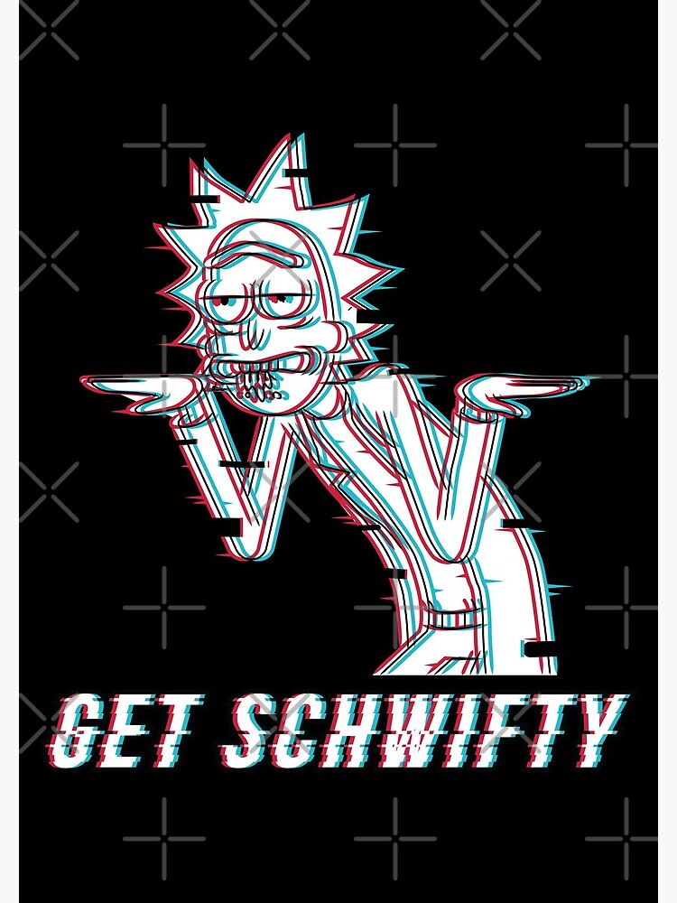 Get Schwifty by stuffbyjlim