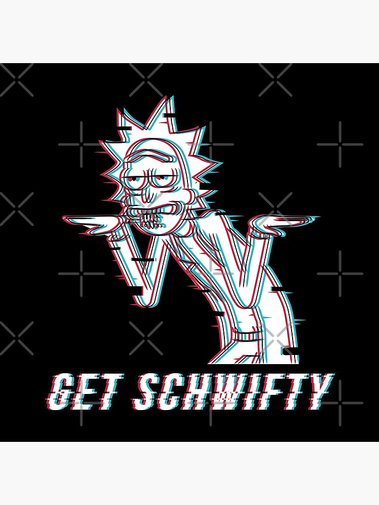 Get Schwifty by stuffbyjlim