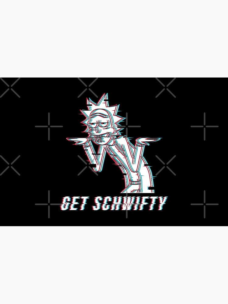 Get Schwifty by stuffbyjlim