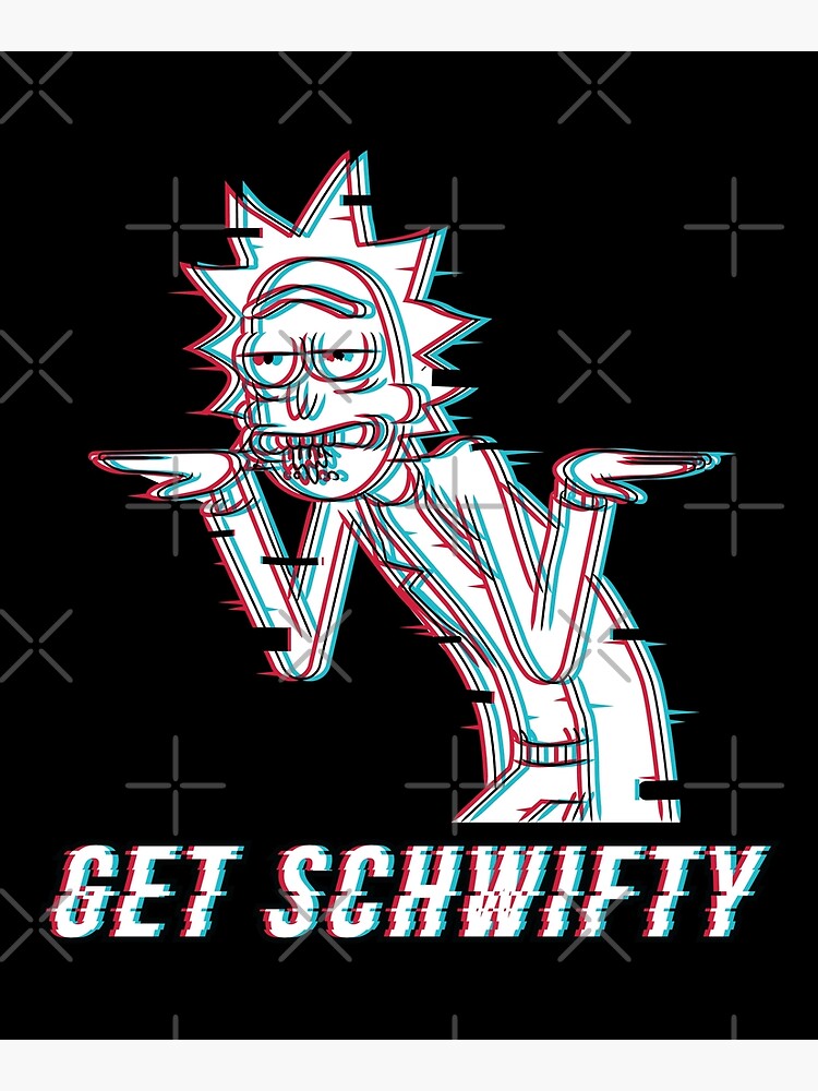 Get Schwifty by stuffbyjlim